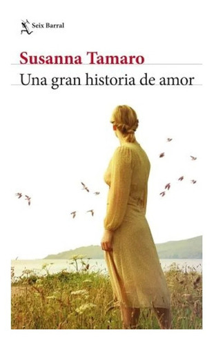 Una Gran Historia De Amor, De Susanna Tamaro. Seix Barral,