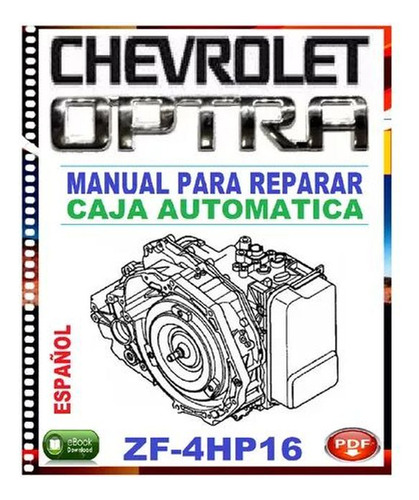 Caja Automática Optra Zf-4hp16 Manual De Taller Reparación