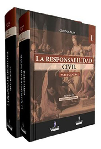 La Responsabilidad Civil. Parte General. 2 Vols. - Alpa, Gui