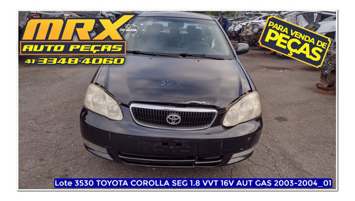 Sucata Corolla Seg 1.8 Vvt 16v Aut Gas 2004 Peças
