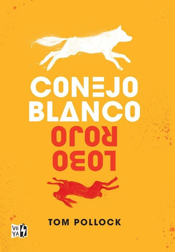 Conejo Blanco, Lobo Rojo - Tom Pollock