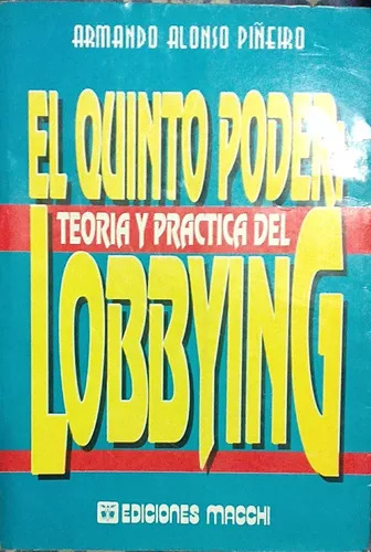 A. Piñeiro: El Quinto Poder: Teoria Y Practica Del Lobbying