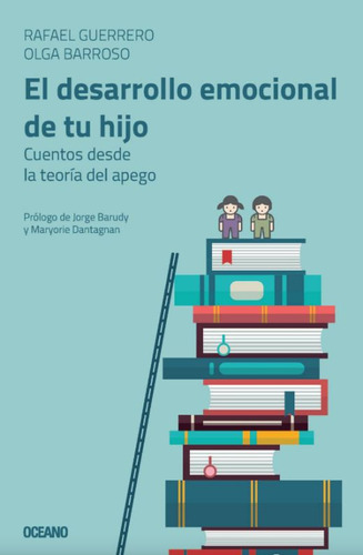 El Desarrollo Emocional De Tu Hijo. Cuentos Desde La Teoría