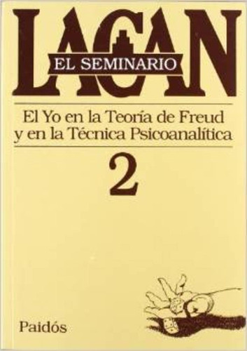 Seminario 2. El Yo En La Teoria De Freud Y En La Tecnica Psi