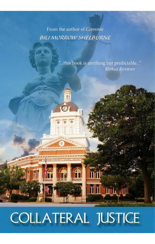 Collateral Justice, De Bili Morrow Shelburne. Editorial Wendover Press, Tapa Dura En Inglés