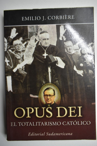 Opus Dei: El Totalitarismo Católico : Acerca Del Integrisc41