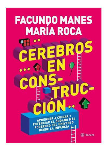 Libro: Cerebros En Construcción / Facundo Manes - María Roca