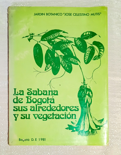 La Sabana De Bogotá Sus Alrededores Y Su Vegetación.