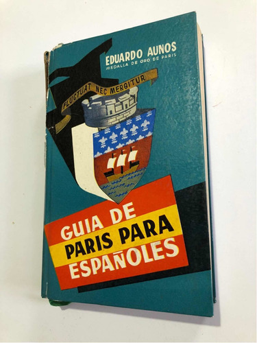 Libro Guía De Paris Para Españoles - Eduardo Aunos - Oferta