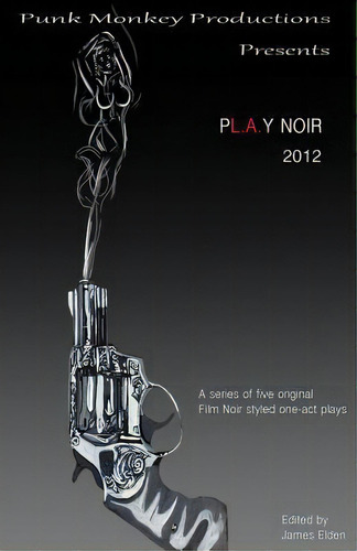 Pl.a.y Noir 2012, De Ann Very. Editorial Createspace Independent Publishing Platform, Tapa Blanda En Inglés