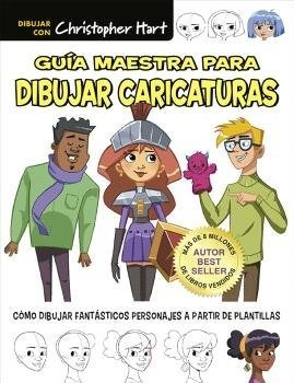 Libro Guia Maestra Para Dibujar Caricaturas - Hart, Chris...
