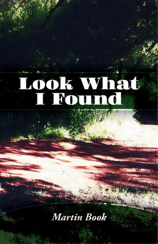 Look What I Found, De Book, Martin. Editorial R & R Pub, Tapa Blanda En Inglés