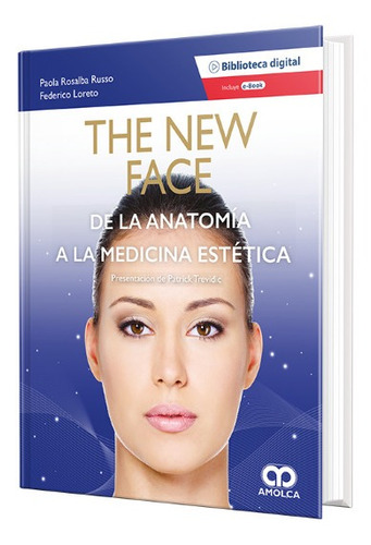 The New Face. De La Anatomía A La Medicina Estética