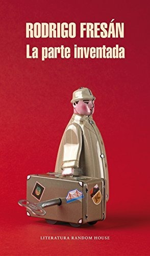 La Parte Inventada (literatura Random House)