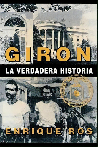 Giron La Verdadera Historia (coleccion Cuba Y Sus Jueces), De Enrique Ros. Editorial Ediciones Universal, Tapa Blanda En Español