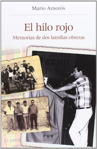 El Hilo Rojo: Memorias De Dos Familias Obreras: 33 (història