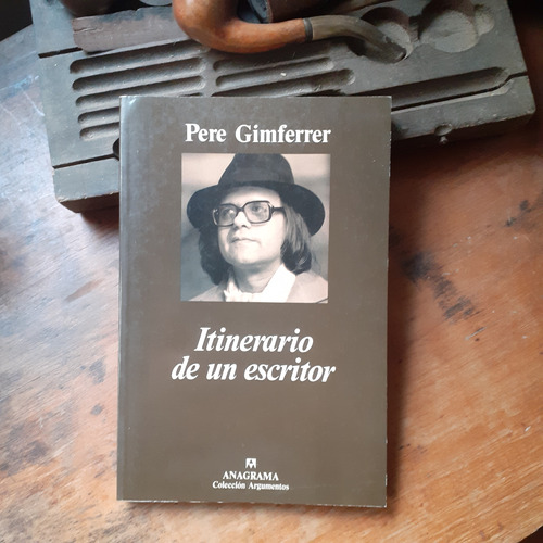 Itinerario De Un Escritor // Pere Ginferrer - Anagrama
