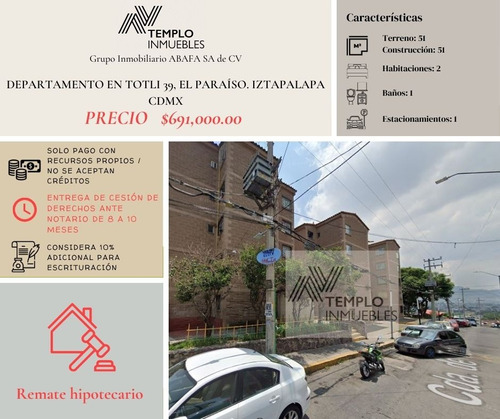 Vendo Departamento En Totli 39 Depto. 201, El Paraíso. Iztapalapa Cdmx. Remate Bancario. Certeza Jurídica Y Entrega Garantizada