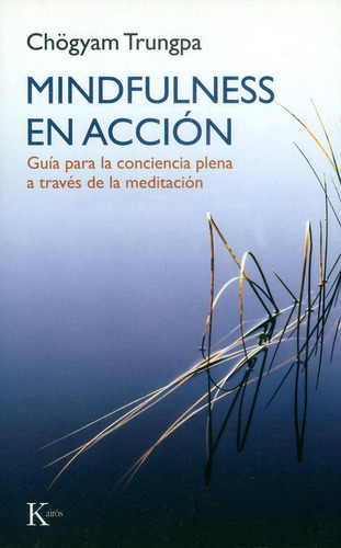 Mindfulness: Guía Para La Conciencia Plena A Través De La Meditación, De Chögyam Trungpa. Editorial Ediciones Urano, Tapa Blanda, Edición 2016 En Español