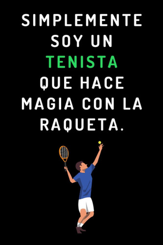 Libro: Simplemente Soy Un Tenista Que Hace Magia Con La Raqu