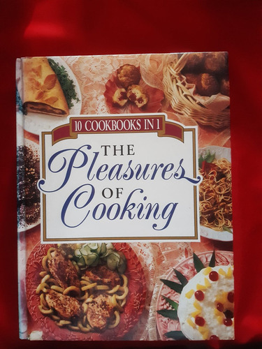 The Pleasures Of Cooking: Los Placeres De Cocinar