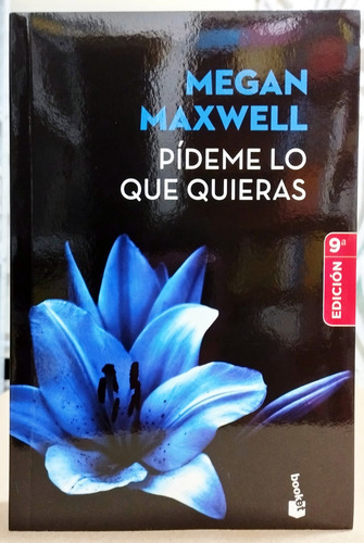Pídeme Lo Que Quieras - Megan Maxwell (o)