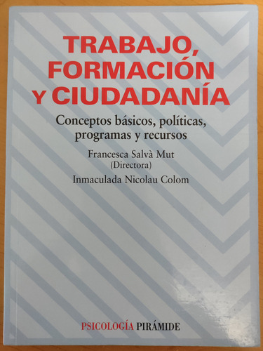 Trabajo, Formación Y Ciudadanía. Vv.aa. Ed. Pirámide 