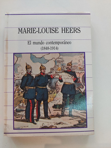 El Mundo Contemporáneo 1848-1914 - Marie Louise Heers 