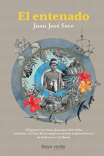 El Entenado, De Saer, Juan Jose. Editorial Rayo Verde Editorial, S.l., Tapa Dura En Español