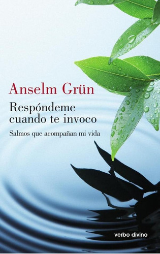 Respóndeme Cuando Te Invoco, De Anselm Grun. Editorial Verbo Divino, Tapa Blanda En Español, 2009