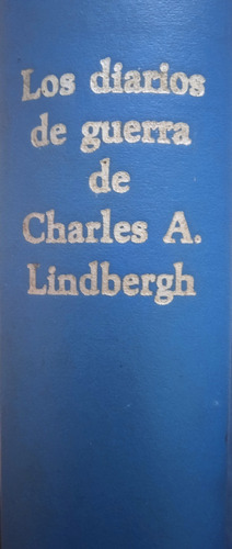 Los Diarios De Guerra (tapa Dura) / Charles A. Lindbergh