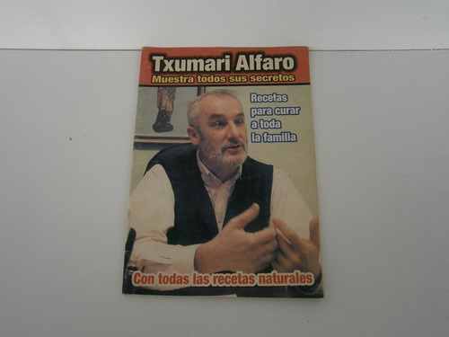 Txumari Alfaro . Recetas Naturales . Secretos . Curas