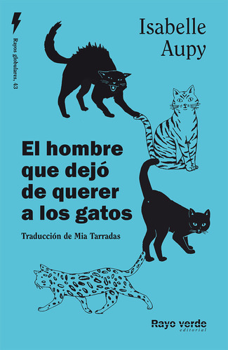 Libro El Hombre Al Que Ya No Le Gustaban Los Gatos - Aupy...