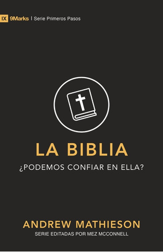 La Biblia: ¿Podemos confiar en ella?, de Andrew Mathieson. Editorial B&H, tapa blanda en español, 2021