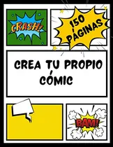 Comprar Crea Tu Propio Comic: Cuaderno De Dibujos Para Niños Adolesc