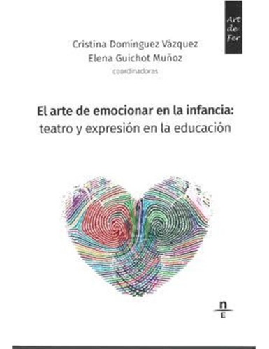 El Arte De Emocionar En La Infancia: Teatro Y Expresion En L