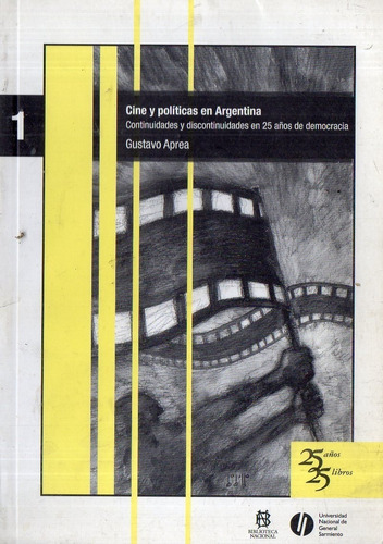 Gustavo Aprea - Cine Y Politicas En Argentina