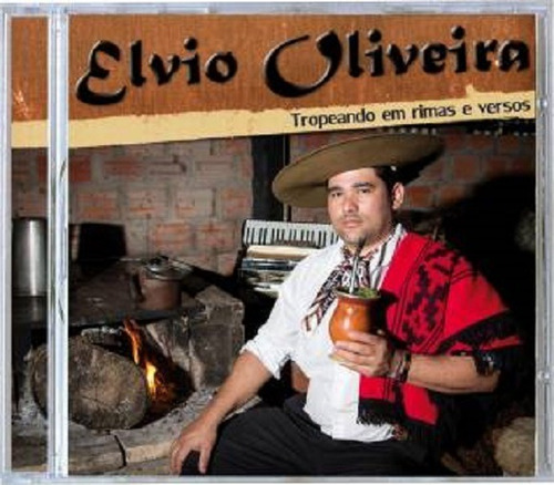 Cd - Elvio Oliveira - Tropeando Em Rimas E Versos