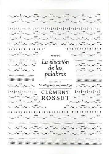 La Eleccion De Las Palabras - Clã©ment Rosset