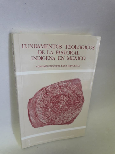 Fundamentos Teológicos De La Pastoral Indígena En México