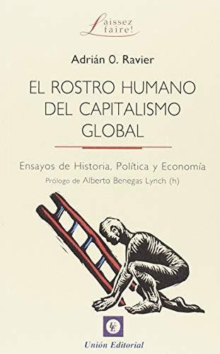 El Rostro Humano Del Capitalismo Global - Ravier