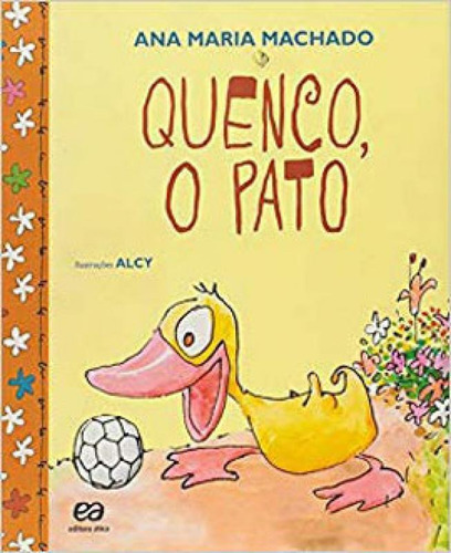 Quenco, O Pato, De Machado, Ana Maria. Editora Ática, Capa Mole, Edição 1ª Edição - 2015 Em Português