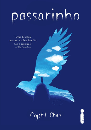 Passarinho, de Chan, Crystal. Editora Intrínseca Ltda., capa mole em português, 2014