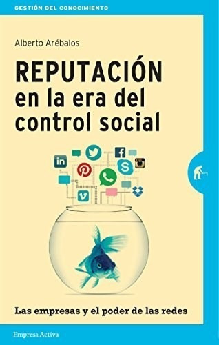 Reputacion En La Era Del Control Social (gestion Del Conoci