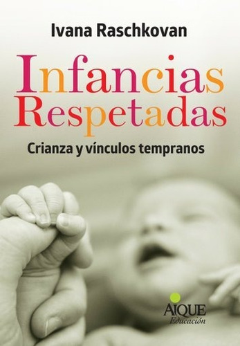 Libro Infancias Respetadas - Raschkovan Ivana