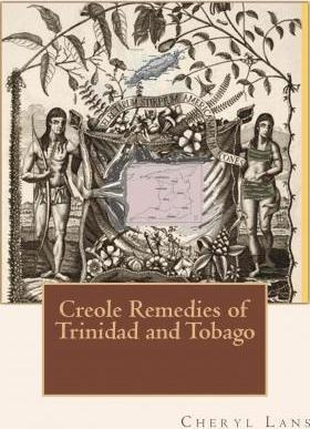 Libro Creole Remedies Of Trinidad And Tobago - Dr Cheryl ...