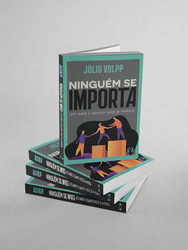 Ninguém Se Importa: Até Saber O Quanto Você Se Importa, De Volpp Júlio. Editorial Citadel Editora, Capa Mole, Edição 1 Em Português, 2024