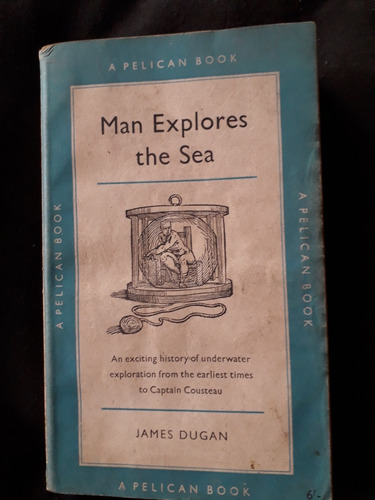 Libro Antiguo  Man Explores The Sea - (1960) James Dugan