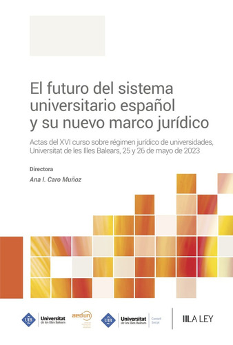 El Futuro Del Sistema Universitario Español Y Su Nuevo Marco