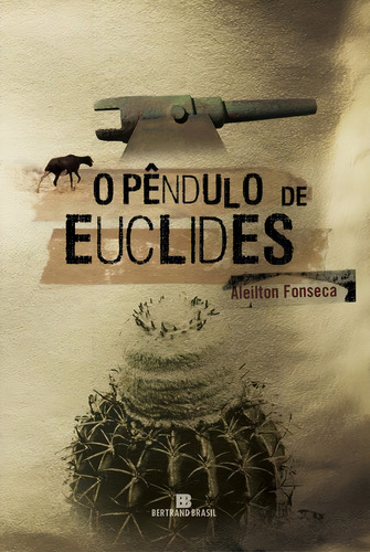 O pêndulo de Euclides, de Fonseca, Aleilton. Editorial Editora Bertrand Brasil Ltda., capa mole em português, 2009